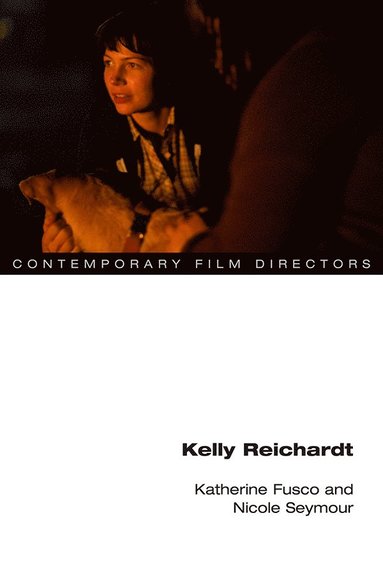 Kelly Reichardt (häftad)
