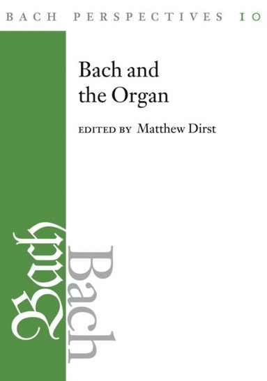 Bach Perspectives, Volume 10 (inbunden)
