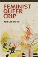 Feminist, Queer, Crip (häftad)