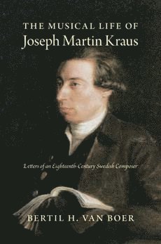 Musical Life of Joseph Martin Kraus (inbunden)