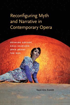 Reconfiguring Myth and Narrative in Contemporary Opera (inbunden)