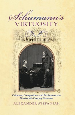Schumann's Virtuosity (inbunden)