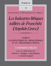 Les Industries lithiques taillees de Franchthi (Argolide, Grece), Volume 2 (e-bok)