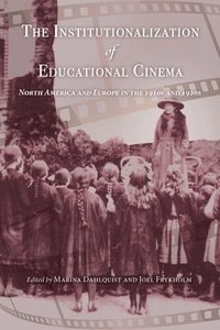 The Institutionalization of Educational Cinema (häftad)