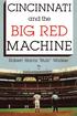 Cincinnati and the Big Red Machine