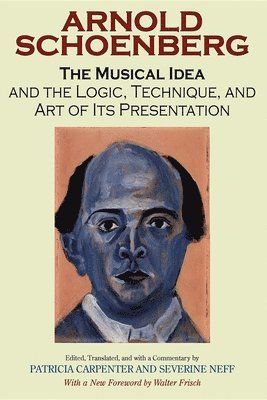 The Musical Idea and the Logic, Technique, and Art of Its Presentation, New Paperback English Edition (inbunden)