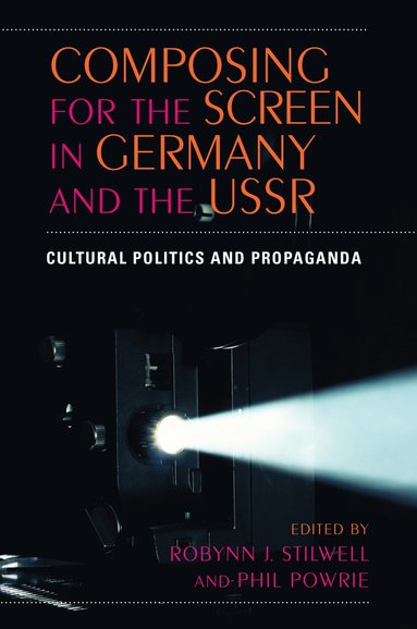 Composing for the Screen in Germany and the USSR (häftad)