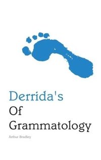 Derrida`s Of Grammatology (hftad)