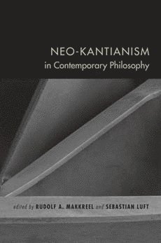 Neo-Kantianism in Contemporary Philosophy (inbunden)