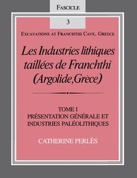 Les Industries Lithiques Tailles De Franchthi: Tome 1 Presentation Generale Et Industries Pal Olithiques (häftad)