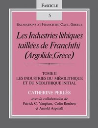 Les Industries Lithiques Tailles De Franchthi (Argolide, Greece) (the Chipped Stone Industries of Franchthi): Tome II/Volume II (häftad)