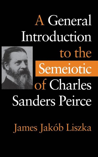 General Introduction to the Semiotic of Charles Sanders Peirce (hftad)