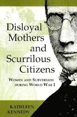 Disloyal Mothers and Scurrilous Citizens (inbunden)