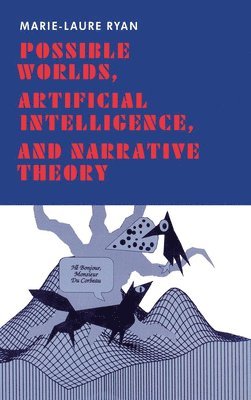 Possible Worlds, Artificial Intelligence, and Narrative Theory (inbunden)
