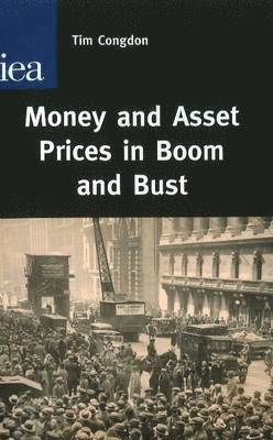Money and Asset Prices in Boom and Bust (inbunden)