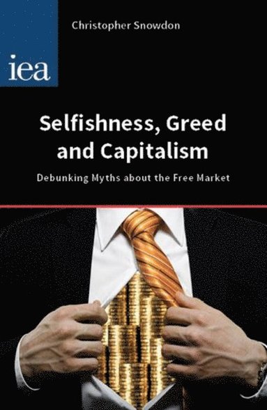 Selfishness, Greed and Capitalism (e-bok)