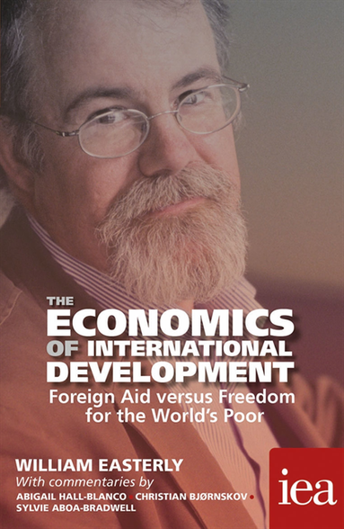 Economics of International Development: Foreign Aid versus Freedom for the World's Poor (e-bok)
