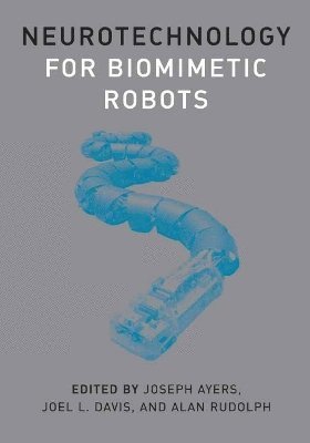 Neurotechnology for Biomimetic Robots (inbunden)