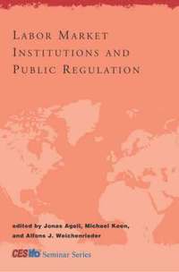 Labor Market Institutions and Public Regulation (inbunden)