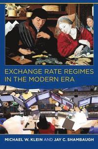 Exchange Rate Regimes in the Modern Era (inbunden)