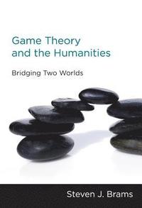 Game Theory and the Humanities (inbunden)