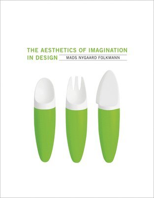 Aesthetics of Imagination in Design (inbunden)