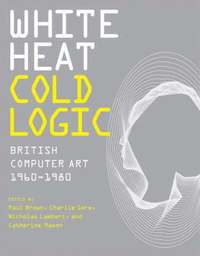 White Heat Cold Logic (inbunden)