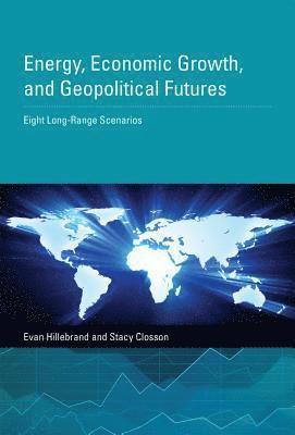 Energy, Economic Growth, and Geopolitical Futures (inbunden)