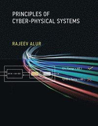 Principles of Cyber-Physical Systems (inbunden)