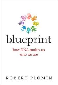 Blueprint - How Dna Makes Us Who We Are (inbunden)