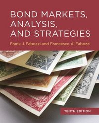 Bond Markets, Analysis, and Strategies, tenth edition (inbunden)