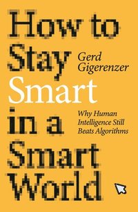 How to Stay Smart in a Smart World (inbunden)