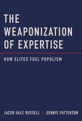 Weaponization of Expertise (häftad)