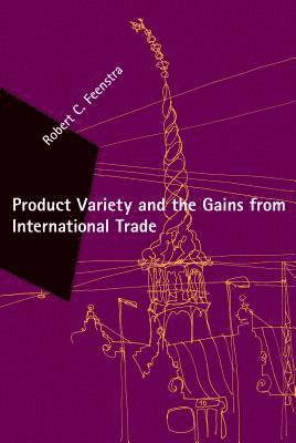 Product Variety and the Gains from International Trade (inbunden)