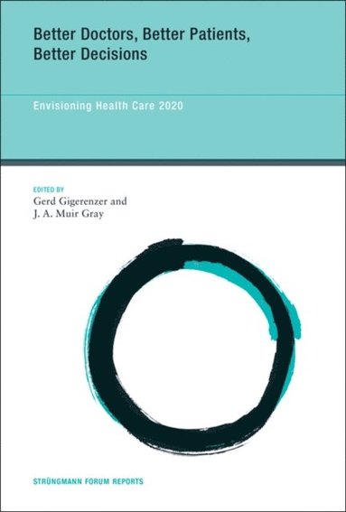 Better Doctors, Better Patients, Better Decisions (inbunden)