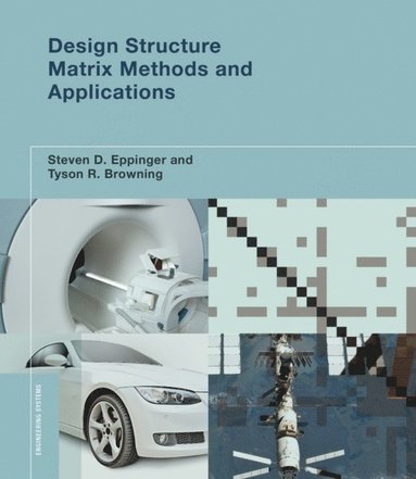 Design Structure Matrix Methods and Applications (inbunden)