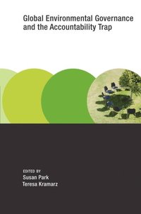 Global Environmental Governance and the Accountability Trap (e-bok)