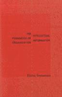 Intellectual Foundation of Information Organization (inbunden)