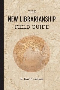 The New Librarianship Field Guide (häftad)