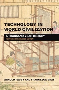 Technology in World Civilization: Revised and expanded edition (häftad)