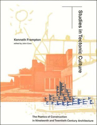 Studies in Tectonic Culture (inbunden)