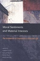 Moral Sentiments and Material Interests (inbunden)