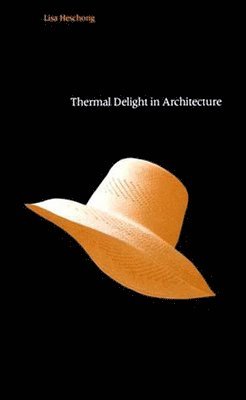 Thermal Delight in Architecture (häftad)