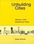 Unbuilding Cities