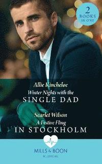 Winter Nights With The Single Dad / A Festive Fling In Stockholm (häftad)