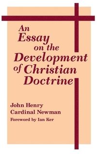 An Essay on the Development of Christian Doctrine (häftad)