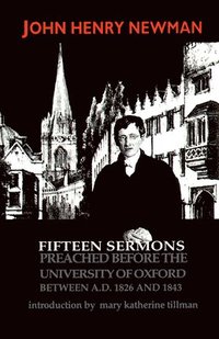 Fifteen Sermons Preached before the University of Oxford Between A.D. 1826 and 1843 (häftad)
