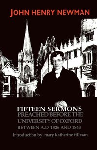Fifteen Sermons Preached before the University of Oxford Between A.D. 1826 and 1843 (e-bok)