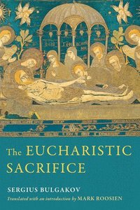 The Eucharistic Sacrifice (inbunden)
