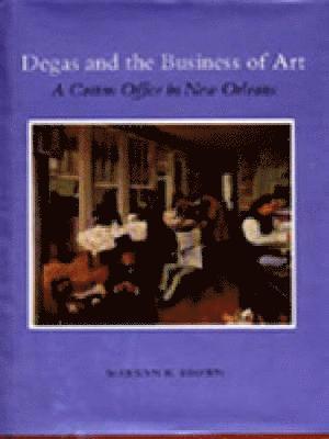 Degas and the Business of Art (inbunden)